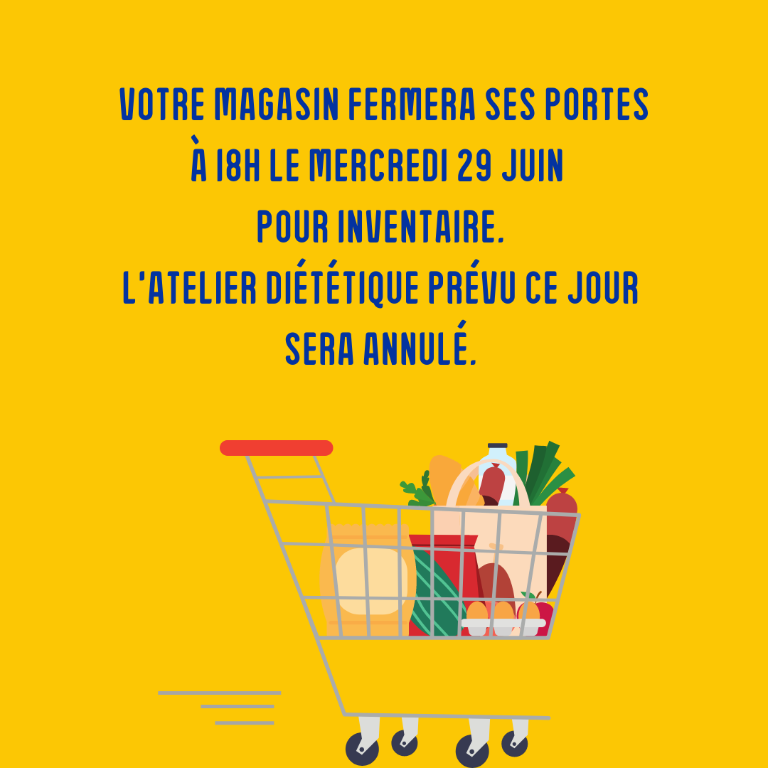 Mercredi 29 juin, fermeture du magasin à 18h