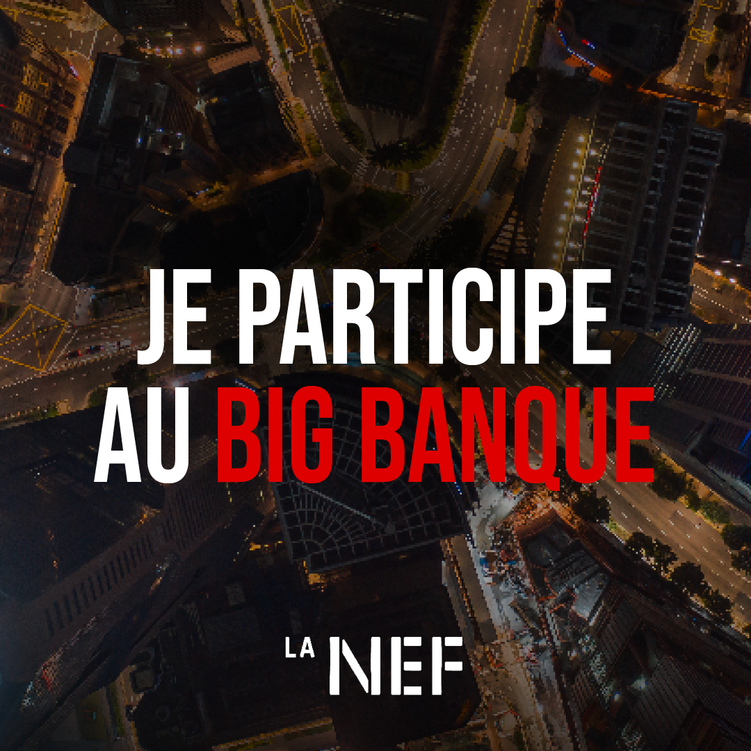 Opération Big Banque avec la NEF